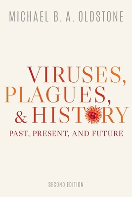 Viruses, Plagues, and History: Past, Present, a... 0190056789 Book Cover