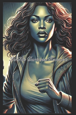 In The Darkness Revealed B0DZCD5FXC Book Cover