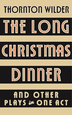 The Long Christmas Dinner and Other Plays in On... 1636700888 Book Cover