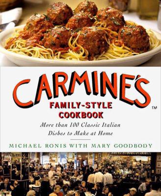 Carmine's Family-Style Cookbook: More Than 100 ... 0312375360 Book Cover