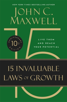 The 15 Invaluable Laws of Growth: Live Them and... 154600095X Book Cover