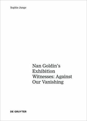 Art about AIDS: Nan Goldin's Exhibition Witness... 3110451506 Book Cover