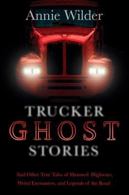 Trucker Ghost Stories 0765330350 Book Cover