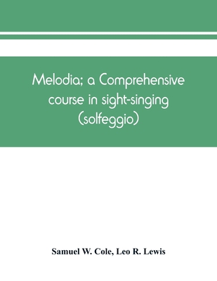 Melodia; a comprehensive course in sight-singin... 9389450659 Book Cover
