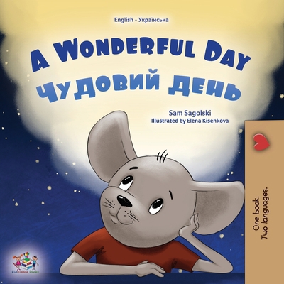 A Wonderful Day (English Ukrainian Bilingual Bo... [Ukrainian] [Large Print] 1525966421 Book Cover