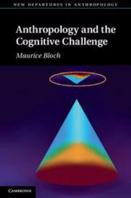 Anthropology and the Cognitive Challenge 1139020005 Book Cover