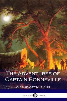 The Adventures of Captain Bonneville 1545435731 Book Cover