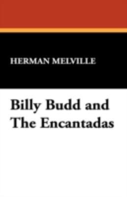 Billy Budd and the Encantadas 1434466205 Book Cover
