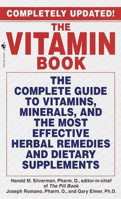 The Vitamin Book: The Complete Guide to Vitamin... 0553579576 Book Cover