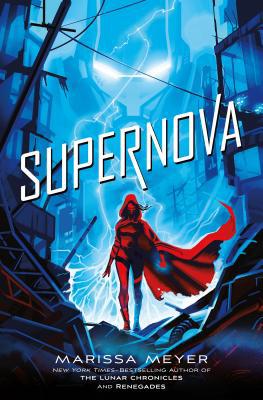 Supernova (Renegades Trilogy) 1250257824 Book Cover