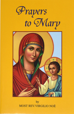 Prayers to Mary: The Most Beautiful Marian Pray... 0899422101 Book Cover