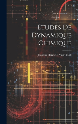 Études De Dynamique Chimique [French] 1020050063 Book Cover