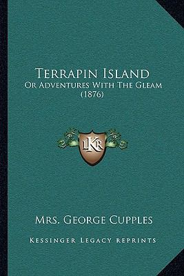 Terrapin Island: Or Adventures With The Gleam (... 1166994813 Book Cover