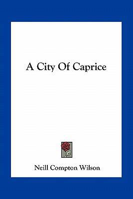 A City Of Caprice 1163753688 Book Cover
