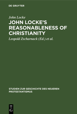 John Locke's Reasonableness of Christianity: 1695 [German] 3111256294 Book Cover