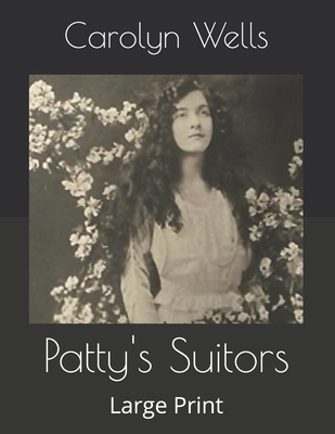 Patty's Suitors: Large Print B085RV58ZL Book Cover