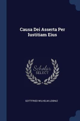 Causa Dei Asserta Per Iustitiam Eius 137706977X Book Cover