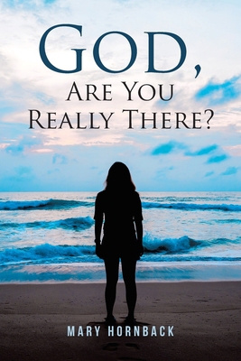 God, Are You Really There? 1646706870 Book Cover