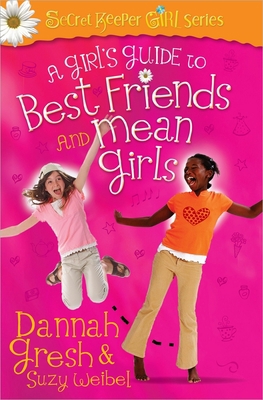 A Girl's Guide to Best Friends and Mean Girls 0736955313 Book Cover