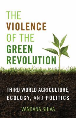 The Violence of the Green Revolution: Third Wor... 0813166543 Book Cover