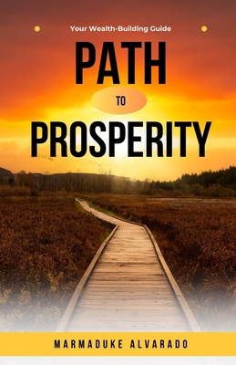 Path to Prosperity: Your Wealth-Building Guide [Spanish] B0DTXFSHYZ Book Cover
