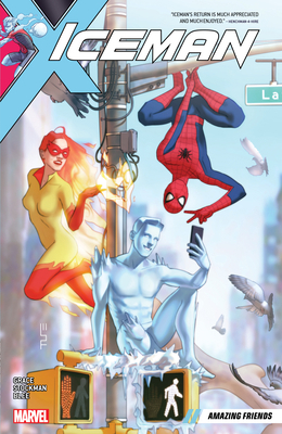 Iceman Vol. 3: Amazing Friends 1302914839 Book Cover