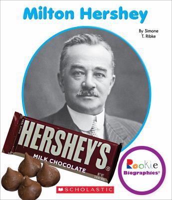 Milton Hershey (Rookie Biographies) 0531209962 Book Cover