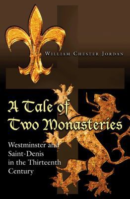 A Tale of Two Monasteries: Westminster and Sain... 0691139016 Book Cover