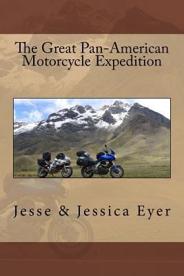 The Great Pan-American Motorcycle Expedition 1516806891 Book Cover