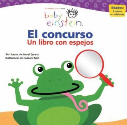Baby Einstein: El Concurso: Un Libro Con Espejos [Spanish] 9707184582 Book Cover
