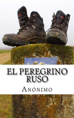 El peregrino ruso [Spanish] 1530842565 Book Cover