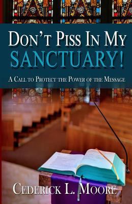 Don't Piss In My Sanctuary 0692021965 Book Cover