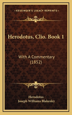 Herodotus, Clio. Book 1: With A Commentary (1852) 1165501767 Book Cover
