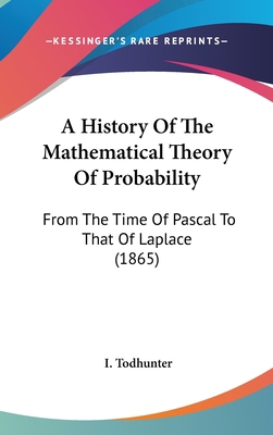 A History Of The Mathematical Theory Of Probabi... 1436573394 Book Cover