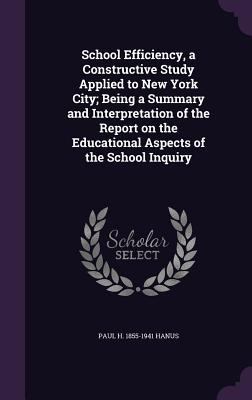 School Efficiency, a Constructive Study Applied... 1347384200 Book Cover