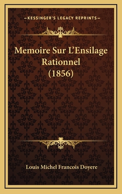 Memoire Sur L'Ensilage Rationnel (1856) [French] 1168938422 Book Cover