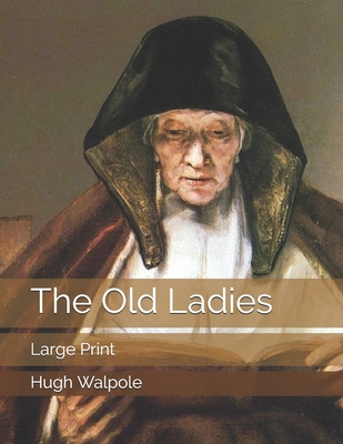 The Old Ladies: Large Print 1706903014 Book Cover