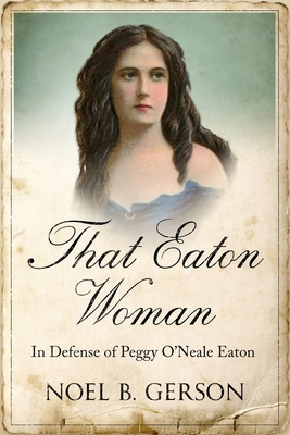 That Eaton Woman: In Defense of Peggy O'Neale E... 0854953035 Book Cover