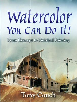 Watercolor: You Can Do It!: From Concept to Fin... 048683431X Book Cover