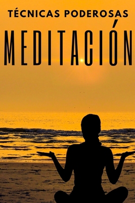 Meditacion: TECNICAS PODEROSAS: Las Etapas, Ben... [Spanish] 1675704503 Book Cover