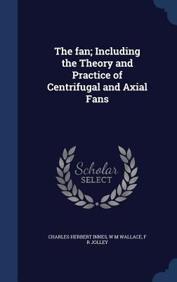 The fan; Including the Theory and Practice of C... 1340014009 Book Cover