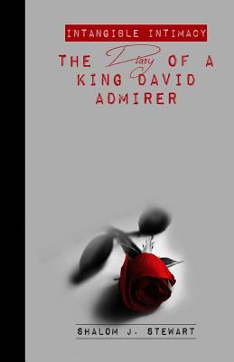 Intangible Intimacy: The Diary of a King David ... 0692707115 Book Cover