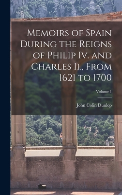 Memoirs of Spain During the Reigns of Philip Iv... B0BQ9QJJWQ Book Cover