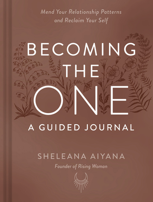 Becoming the One: A Guided Journal: Mend Your R... 1797222422 Book Cover