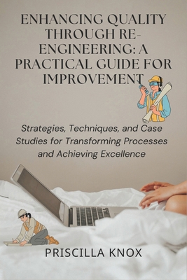 Enhancing Quality Through Re-engineering: A Pra... B0CVLH36SD Book Cover
