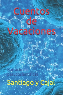 Cuentos de Vacaciones: Narraciones pseudocient?... [Spanish] B08SBQ61BH Book Cover