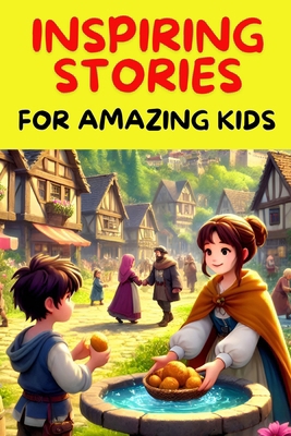 Inspiring Stories For Amazing Kids: A Collectio... B0DJWRZ9ZM Book Cover