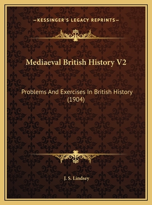Mediaeval British History V2: Problems And Exer... 1169740561 Book Cover