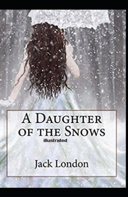 Paperback A Daughter of the Snows Illustrated Book
