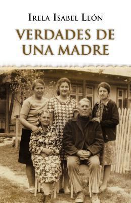 Verdades de Una Madre [Spanish] 1463319487 Book Cover